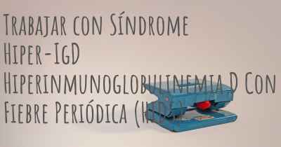 Trabajar con Síndrome Hiper-IgD Hiperinmunoglobulinemia D Con Fiebre Periódica (HIDS)