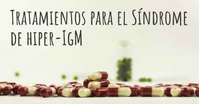 Tratamientos para el Síndrome de hiper-IgM