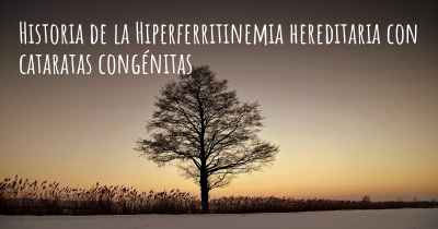 Historia de la Hiperferritinemia hereditaria con cataratas congénitas