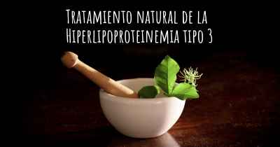 Tratamiento natural de la Hiperlipoproteinemia tipo 3