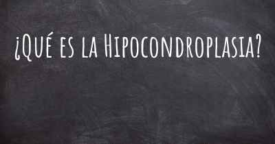 ¿Qué es la Hipocondroplasia?