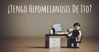 ¿Tengo Hipomelanosis De Ito?