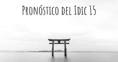 Pronóstico del Idic 15