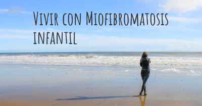 Vivir con Miofibromatosis infantil