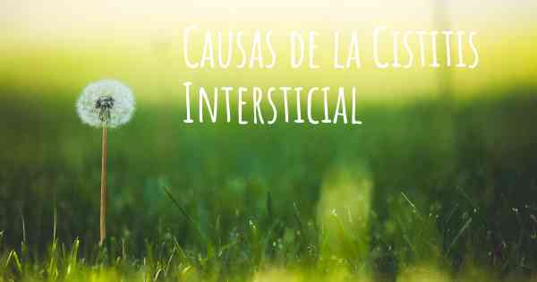 Causas de la Cistitis Intersticial