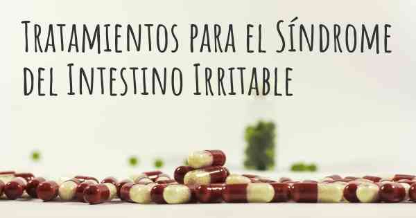 Tratamientos para el Síndrome del Intestino Irritable