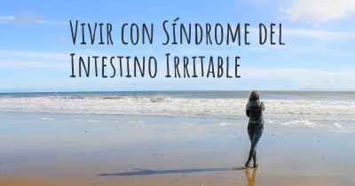Vivir con Síndrome del Intestino Irritable