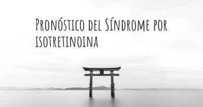 Pronóstico del Síndrome por isotretinoina