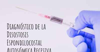 Diagnóstico de la Disostosis Espondilocostal Autosómica Recesiva