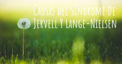 Causas del Síndrome De Jervell Y Lange-Nielsen