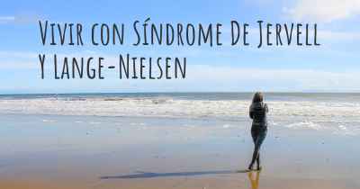 Vivir con Síndrome De Jervell Y Lange-Nielsen