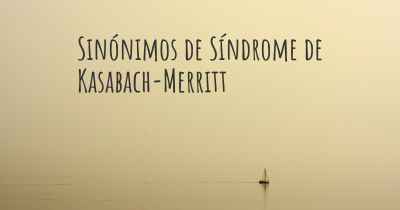 Sinónimos de Síndrome de Kasabach-Merritt