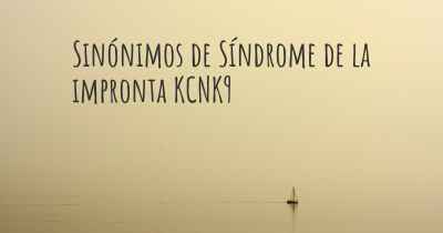 Sinónimos de Síndrome de la impronta KCNK9