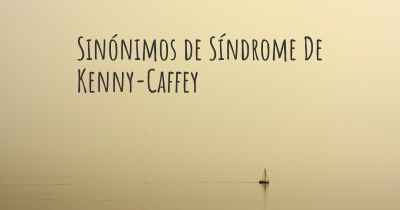 Sinónimos de Síndrome De Kenny-Caffey