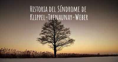 Historia del Síndrome de Klippel-Trenaunay-Weber