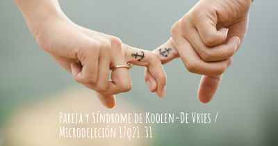 Pareja y Síndrome de Koolen-De Vries / Microdeleción 17q21.31
