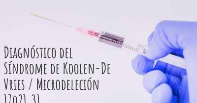 Diagnóstico del Síndrome de Koolen-De Vries / Microdeleción 17q21.31