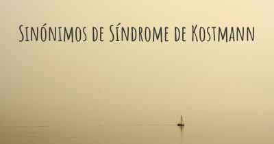 Sinónimos de Síndrome de Kostmann