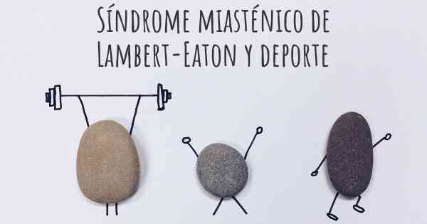 Síndrome miasténico de Lambert-Eaton y deporte