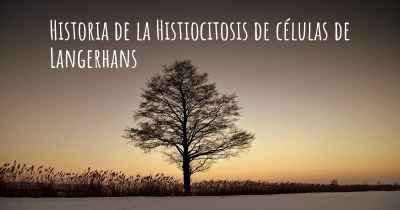 Historia de la Histiocitosis de células de Langerhans