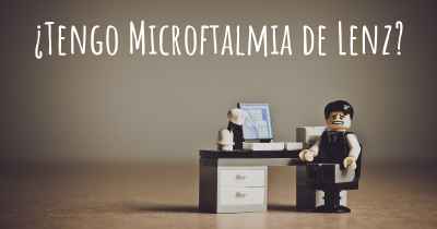 ¿Tengo Microftalmia de Lenz?