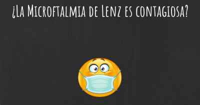 ¿La Microftalmia de Lenz es contagiosa?