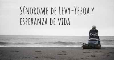 Síndrome de Levy-Yeboa y esperanza de vida