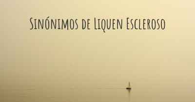 Sinónimos de Liquen Escleroso