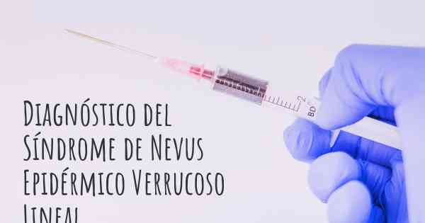 Diagnóstico del Síndrome de Nevus Epidérmico Verrucoso Lineal