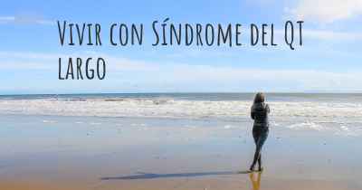 Vivir con Síndrome del QT largo