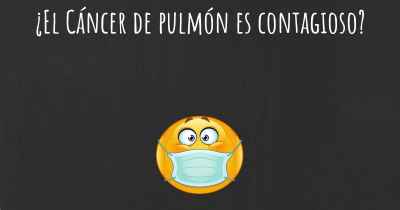 ¿El Cáncer de pulmón es contagioso?