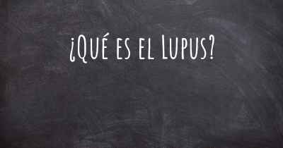 ¿Qué es el Lupus?