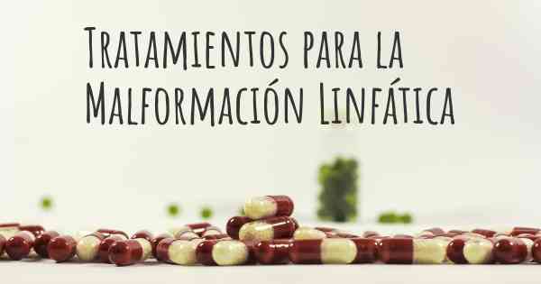 Tratamientos para la Malformación Linfática