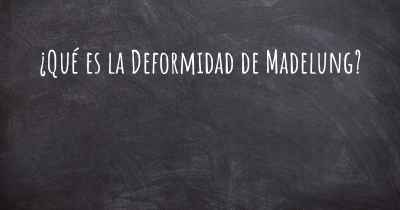 ¿Qué es la Deformidad de Madelung?