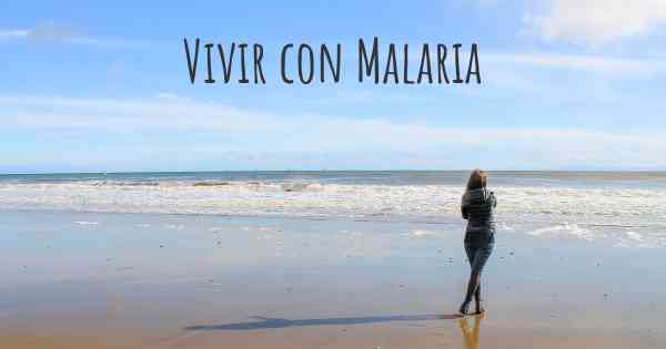 Vivir con Malaria