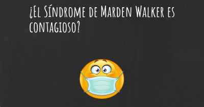 ¿El Síndrome de Marden Walker es contagioso?