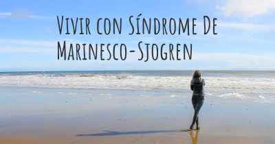 Vivir con Síndrome De Marinesco-Sjogren