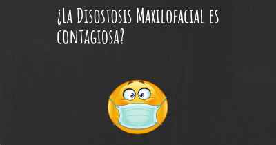 ¿La Disostosis Maxilofacial es contagiosa?