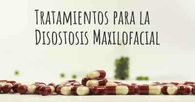 Tratamientos para la Disostosis Maxilofacial