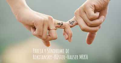 Pareja y Síndrome de Rokitansky-Küster-Hauser MRKH