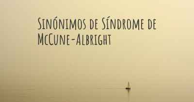 Sinónimos de Síndrome de McCune-Albright