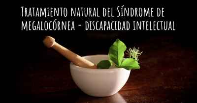 Tratamiento natural del Síndrome de megalocórnea - discapacidad intelectual