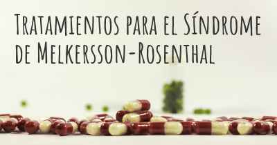 Tratamientos para el Síndrome de Melkersson-Rosenthal