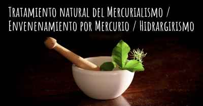 Tratamiento natural del Mercurialismo / Envenenamiento por Mercurio / Hidrargirismo