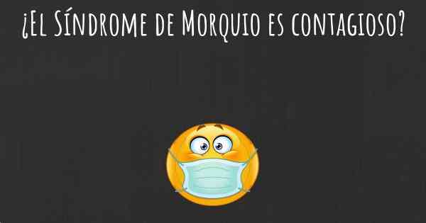 ¿El Síndrome de Morquio es contagioso?