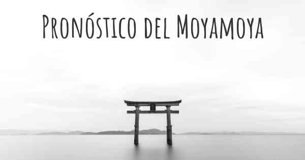 Pronóstico del Moyamoya