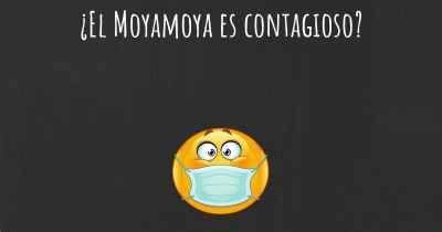 ¿El Moyamoya es contagioso?