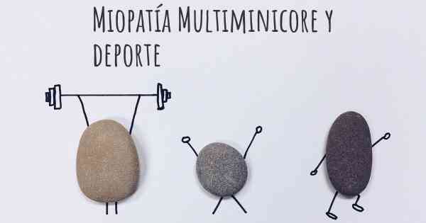 Miopatía Multiminicore y deporte