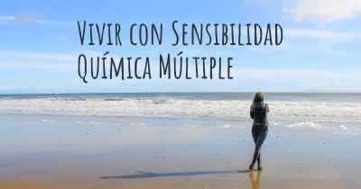 Vivir con Sensibilidad Química Múltiple