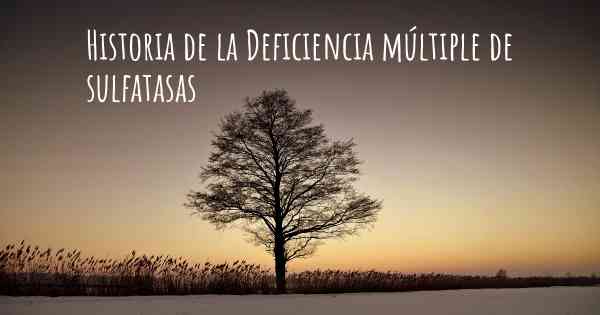 Historia de la Deficiencia múltiple de sulfatasas